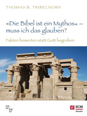 cover image of "Die Bibel ist ein Mythos" – muss ich das glauben?